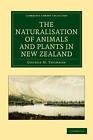 The Naturalisation of Animals and Plants in New Zealand by George M. Thomson (En