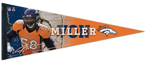 VON MILLER Denver Broncos NFL Signature Series Premium Felt Collectors PENNANT — 第 1/1 张图片
