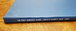 The First Hundred Years: Lincoln County, 1893 - 1993 by Mike O'Donnell - Picture 1 of 8