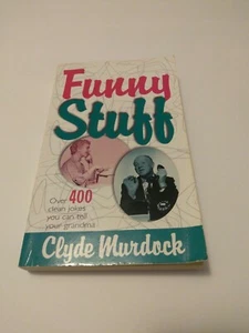 Funny Stuff : Over 300 Clean Jokes You Can Tell Your Grandma by Clyde Murdock - Imagen 1 de 6