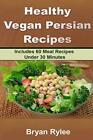Healthy Vegan Persian recipe Bryan Rylee New Book 9789657736838