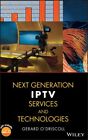 Next Generation Iptv Services And Technologies, Hardcover By O'driscoll, Gera...