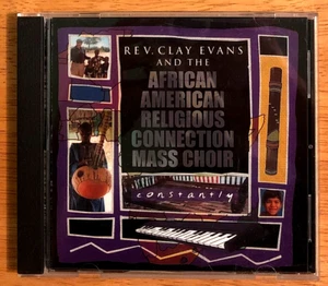 REVEREND CLAY EVANS & THE AARC MASS CHOIR: CONSTANTLY (2001) CD—NEAR MINT - Picture 1 of 2