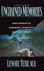 Unchained Memories: True Stories of Traumatic Memories Lost and Found by Terr