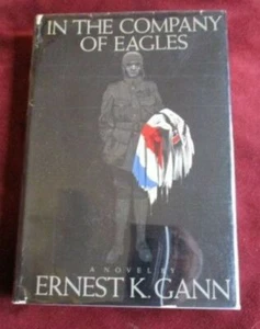 Ernest K. Gann - IN THE COMPANY OF EAGLES - 3rd printing - Picture 1 of 1