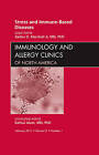 Stress and Immune-Based Diseases, An Issue of Immunology and Allerg? Volume 31-1