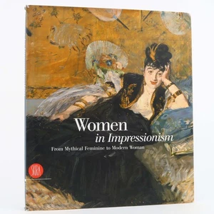 Women in Impressionism: From Mythical Feminine to Modern Woman by Susan Strauber - Imagen 1 de 5
