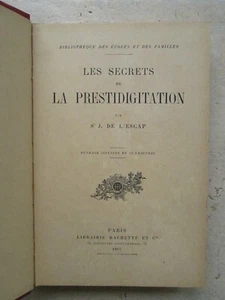 J. DE LESCAP : LES SECRETS DE LA PRESTIDIGITATION, 1907. - Picture 1 of 19