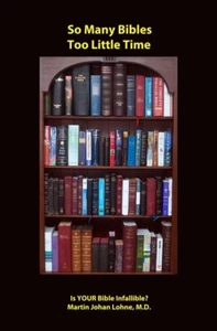 So viele Bibeln zu wenig Zeit ist IHRE Bibel unfehlbar? Buch von Martin Lohne - Bild 1 von 1