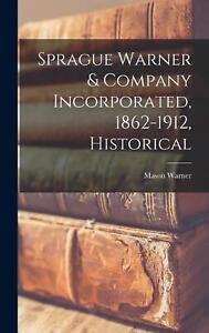 Sprague Warner & Company Incorporated, 1862-1912, historisch von Mason Warner (en