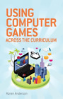 Karen Anderson Using Computers Games Across The Curriculum (paperback)