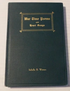 1918 WAR TIME POEMS AND HEART SONGS - INSCRIBED & SIGNED by ISABELLA B. WATSON - Imagen 1 de 5