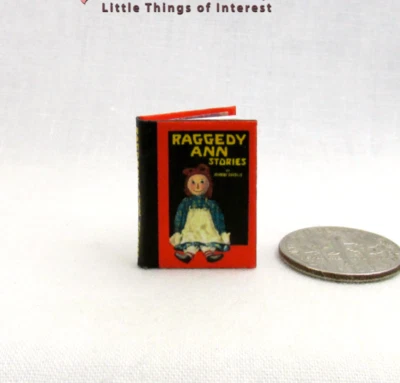 LITTLE THINGS OF INTEREST RAGGEDY ANN STORIES 1:12 Scale Miniature Readable Illustrated Book Classic Story