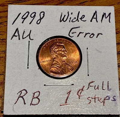 1998 ABOUT UNCIRCULATED RB Lincoln Penny Error: "Full Steps & Wide AM" RARE NICE - Image 1 of 4