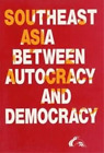 Mikael Gravers Southeast Asia Between Autocracy & Democracy (Poche)