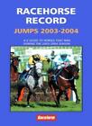 Racehorse Record Jumps 2003-2004: A-Z Guide to Horses That Ran D