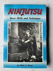 Ninjutsu Basic Skills And Techniques Robert Bussey First Edition Paperback - Picture 1 of 11