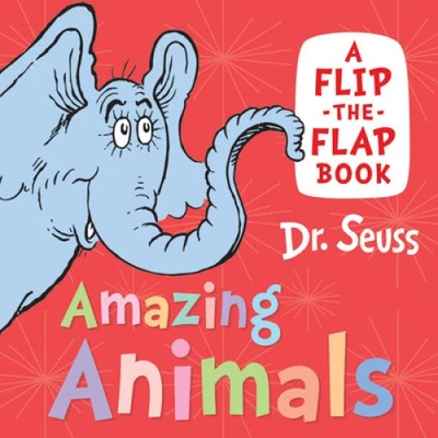 Amazing Animals: A flip-the-flap book [Board book] by Seuss, Dr. [Board Book] - Image 1 of 2