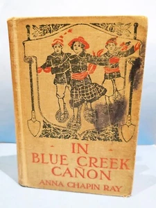 Antique 1892 1st Ed IN BLUE CREEK CANON HB Anna Chapin Ray RARE HTF - Picture 1 of 5
