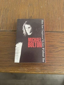MICHAEL BOLTON How Am I Supposed To Live Without You CASSINGLE VG+/G+ Tested - Picture 1 of 5