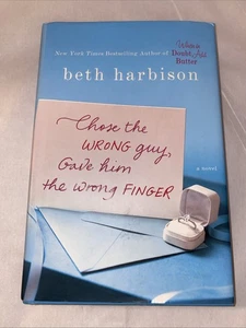 Chose the Wrong Guy, Gave Him the Wrong Finger by Beth Harbison (2013,... - Picture 1 of 3
