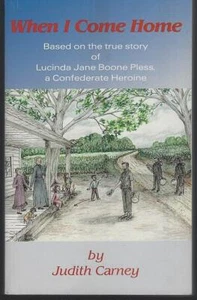 When I Come Home Confederate Heroine Signed by Judith Carney Alabama Civil War - Picture 1 of 2