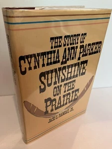 SUNSHINE ON THE PRAIRE The Story of Cynthia Ann Parker 1st Edition 1990 Comanche - Imagen 1 de 2