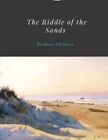 The Riddle Of The Sands By Erskine Childers,Erskine Childers