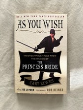 As You Wish Inconceivable Tales from the Making of The Princess Bride Cary Elwes