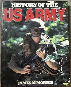 History Of The US Army James M Morris 1986 Hardcover Dust Jacket Exeter Bison - Imagen 1 de 5