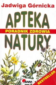 Jadwiga Gornicka - Apteka natury. Poradnik zdrowia | Polish book - Bild 1 von 1