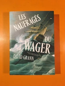 DAVID GRANN : LES NAUFRAGES DU WAGER! - Imagen 1 de 2
