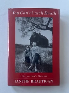 IANTHE BRAUTIGAN You Can't Catch Death: A Daughter's Memoir | 2000 Hardcover - Bild 1 von 10