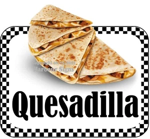 Quesadilla DECAL Mexican Food Truck Concession Vinyl Sign Sticker bw - Picture 1 of 3