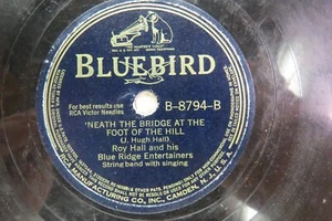 Roy Hall & Blue Ridge Entertainers - BLUEBIRD B-8794 - 'Neath the Bridge At the - Picture 1 of 2