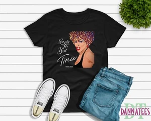 R.I.P. TINA TURNER Simply The Best * Tribute * Unisex or Lady Fit T-shirt to 6xl - Picture 1 of 8