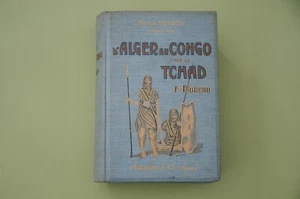 Afrique d'Alger au Congo par le Tchad mission saharienne Foureau 1902 reliure - Imagen 1 de 8