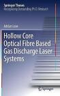 Hollow Core Optical Fibre Based Gas Discharge Laser Systems - 9783319939698