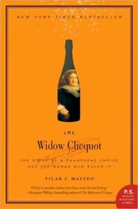 The Widow Clicquot: The Story Of A Champagne Empire And The Woman Who Ruled... - Picture 1 of 1
