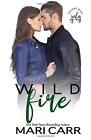 Wild Fire: A Rock Star Bodyguard Romance (Wilder Irish) By Mari Carr *Brand New*