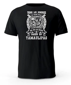 Solo Los Mejores Nacen En Tamaulipas Mexico T-Shirt playera - Picture 1 of 1