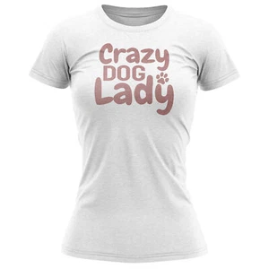 Crazy Dog Lady T Shirt Owner Birthday Fur Baby Pet Gift For Her Rose Gold Lad... - Picture 1 of 7