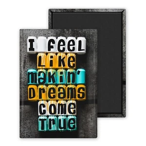 i feel like makin dreams come true-Magnet Personnalisé 54x78mm Photo Frigo - Imagen 1 de 8