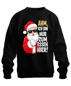 Ähm ich bin nur zum Essen hier Weihnachtsmann lustig Nikolaus Unisex Sweatshirt  - Bild 1 von 25