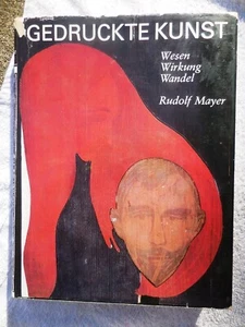 Rudolf Mayer History of Printmaking GERMAN Gedruckte Kunst Wesen Wirkung Wandel - Picture 1 of 5