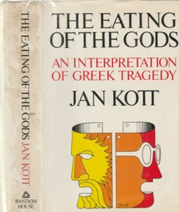 THE EATING OF THE GODS: INTERPRETATION OF GREEK TRAGEDY (1973) JAN KOTT, 1ST ED - Bild 1 von 1