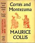 Colis, Maurice CORTES AND MONTEZUMA 1954 Hardback BOOK