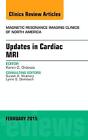 Updates in Cardiac MRI  An Issue of Magnetic Resonance Imaging Cl