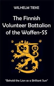The Finnish Volunteer Battalion of the Waffen SS by Wilhelm Tieke - Picture 1 of 1
