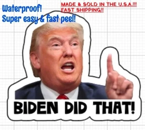 Biden Did That MADE IN USA Trump I Did That Pegatinas Bombas de Gas Tiendas de Comestibles - Imagen 1 de 1